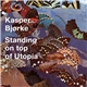 Kasper Bjørke - Standing On Top Of Utopia